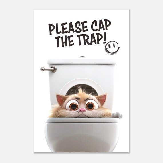 Funny Cat In Toilet Please Cap The Trap Bathroom Quote Poster