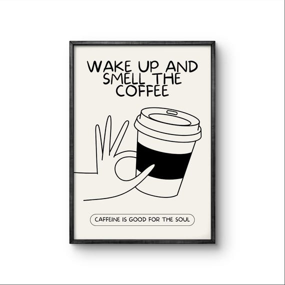 Wake Up And Smell The Coffee Art Print Modern Typography Poster
