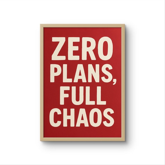 Zero Plans Full Chaos Typography Poster Print