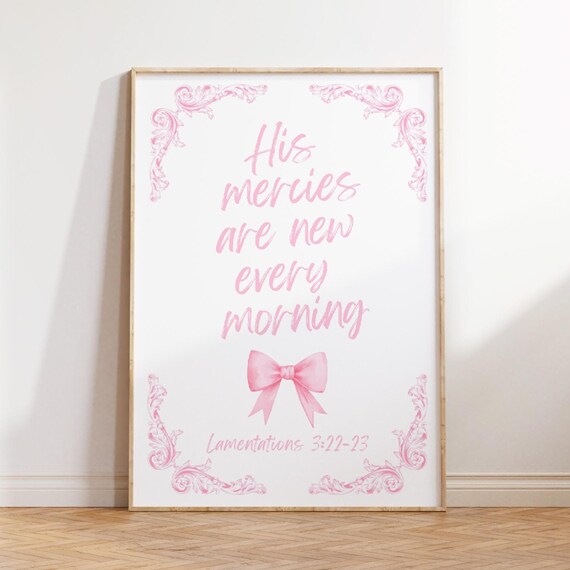 His Mercies Are New Every Morning Pink Bow Scripture Poster Trendy Room Decor