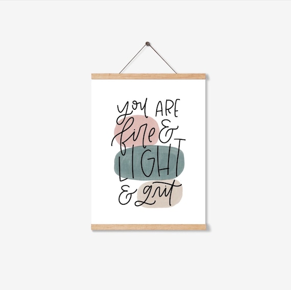 You Are Fire and Light and Grit Hanging Scroll Hand Lettered Quote Poster