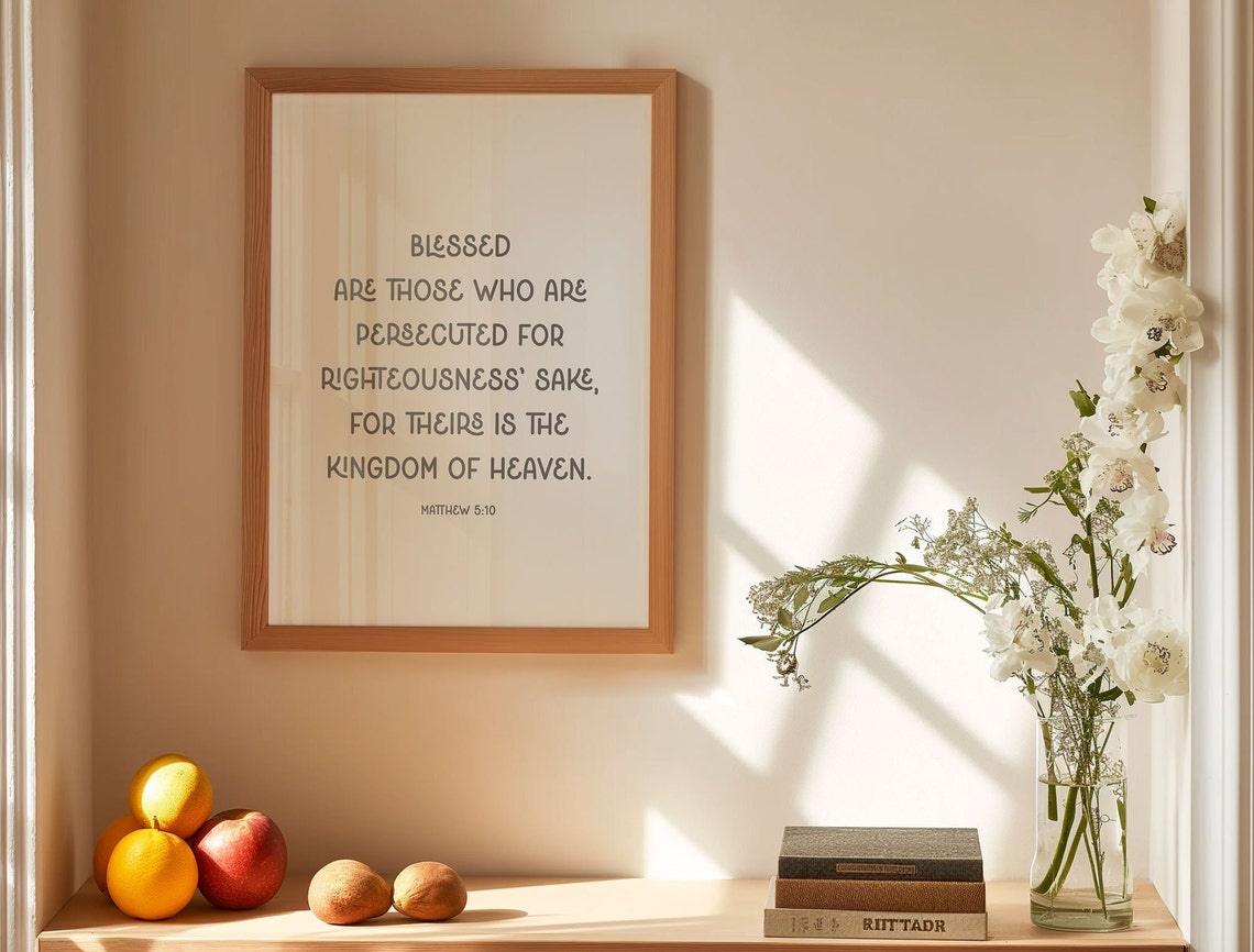 Blessed Are Those Who Are Persecuted For Righteousness Sake Print Matthew 5 10 The Beatitudes Biblical Quotes Bible Verse About Suffering