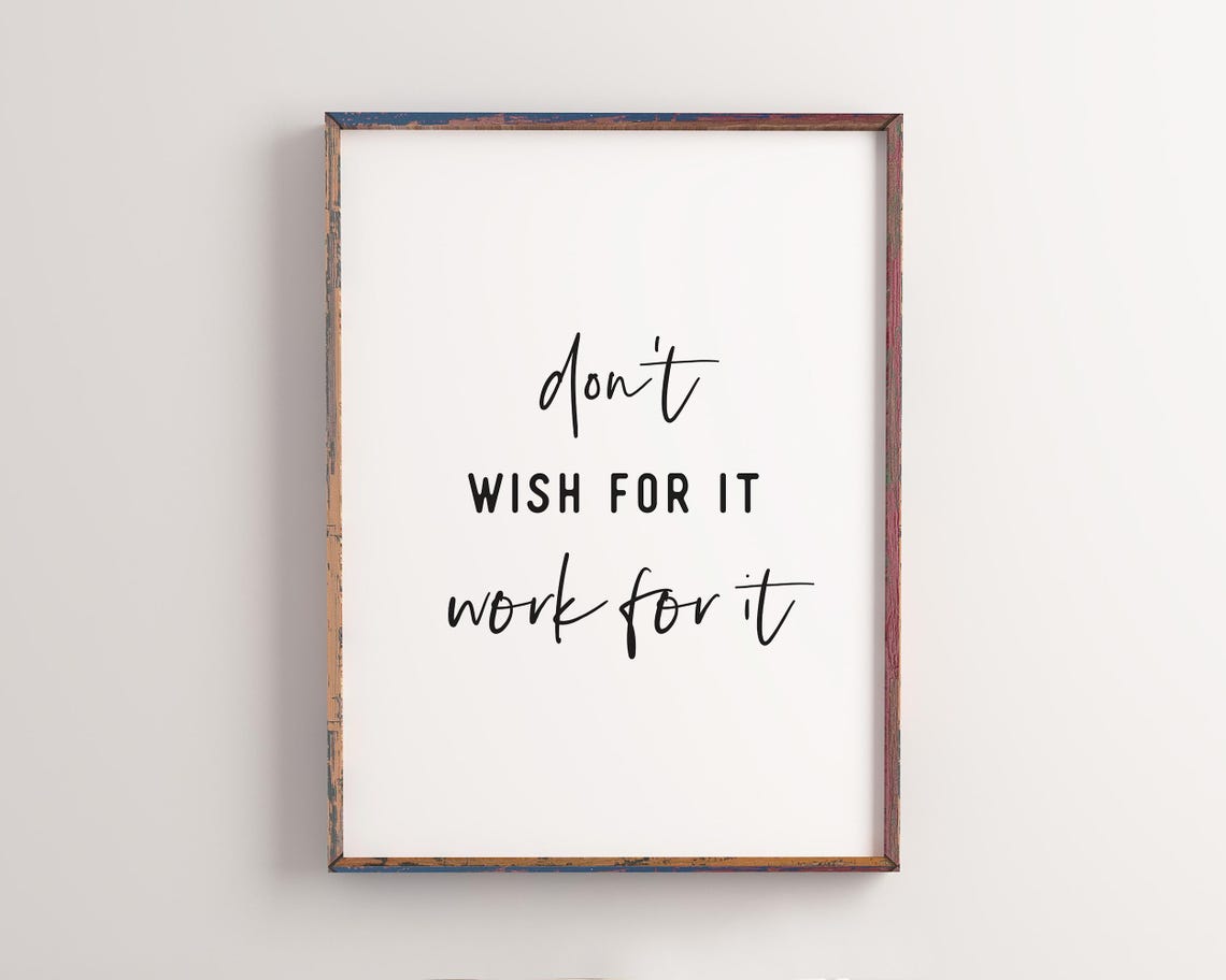 Dont Wish For It Work For It Printable Wall Art Dorm Room Decor Inspirational Prints Motivational Wall Teen Room Decor