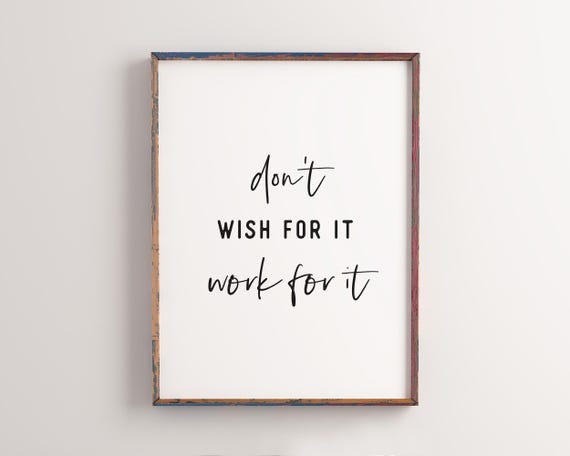Dont Wish For It Work For It Printable Wall Art Dorm Room Decor Inspirational Prints Motivational Wall Teen Room Decor