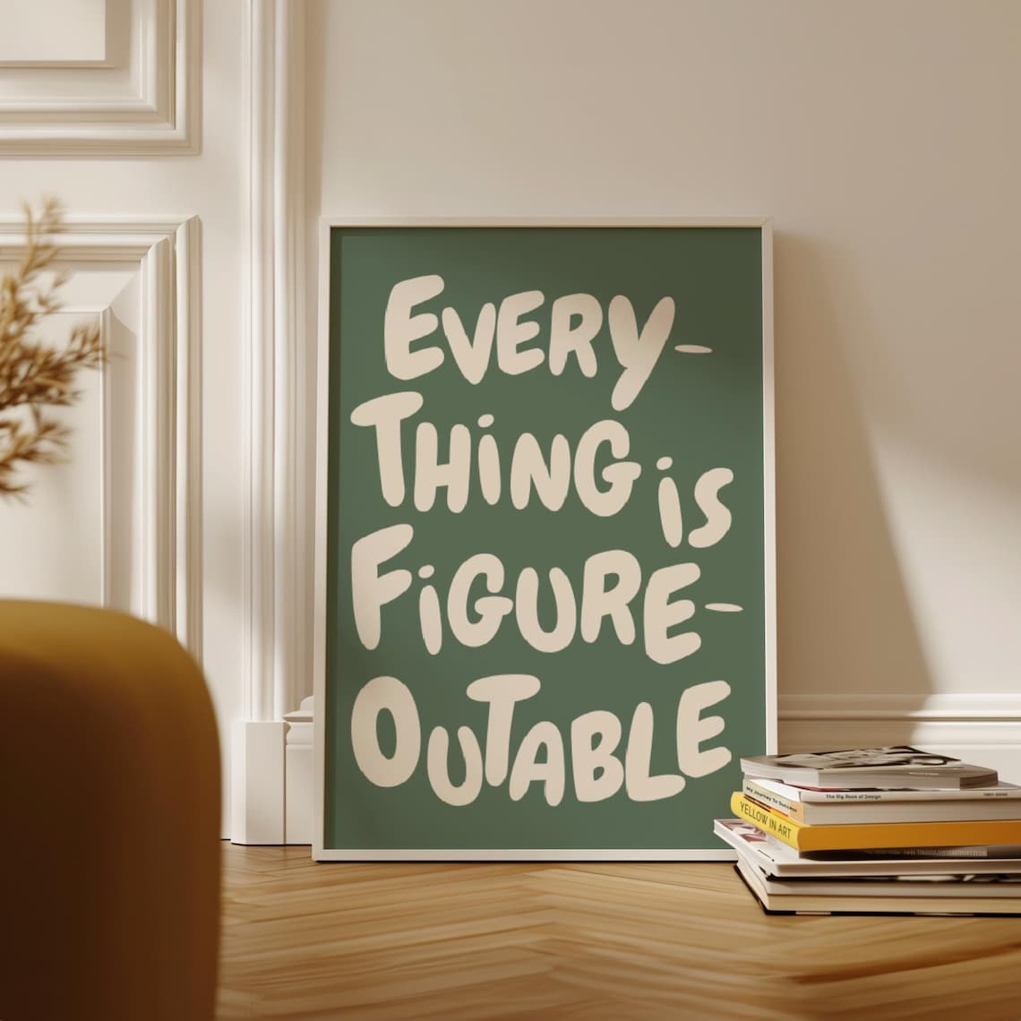 Everything Is Figureoutable Motivational Quote Art Print