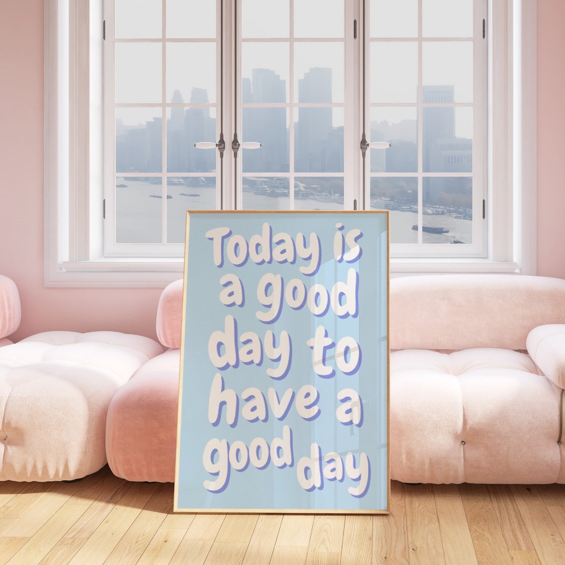 Today is a Good Day to Have a Good Day Blue Poster Cheerful Decor
