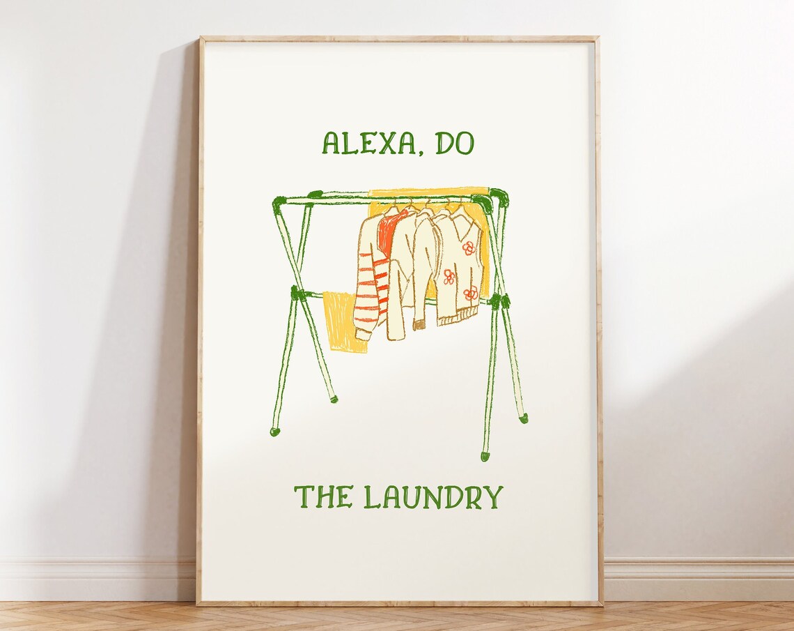 Alexa Do The Laundry Funny Clothes Rack Laundry Room Decor Poster