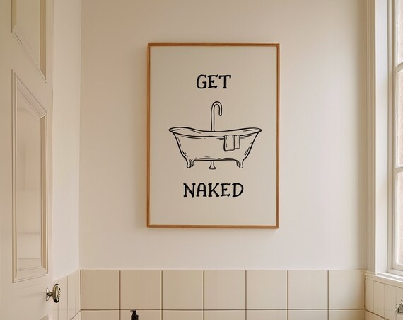 Vintage Bath Art Funny Bathroom Print Retro Bathroom Decor Get Naked Print Minimalist Bathtub Poster Aesthetic Bathroom Print