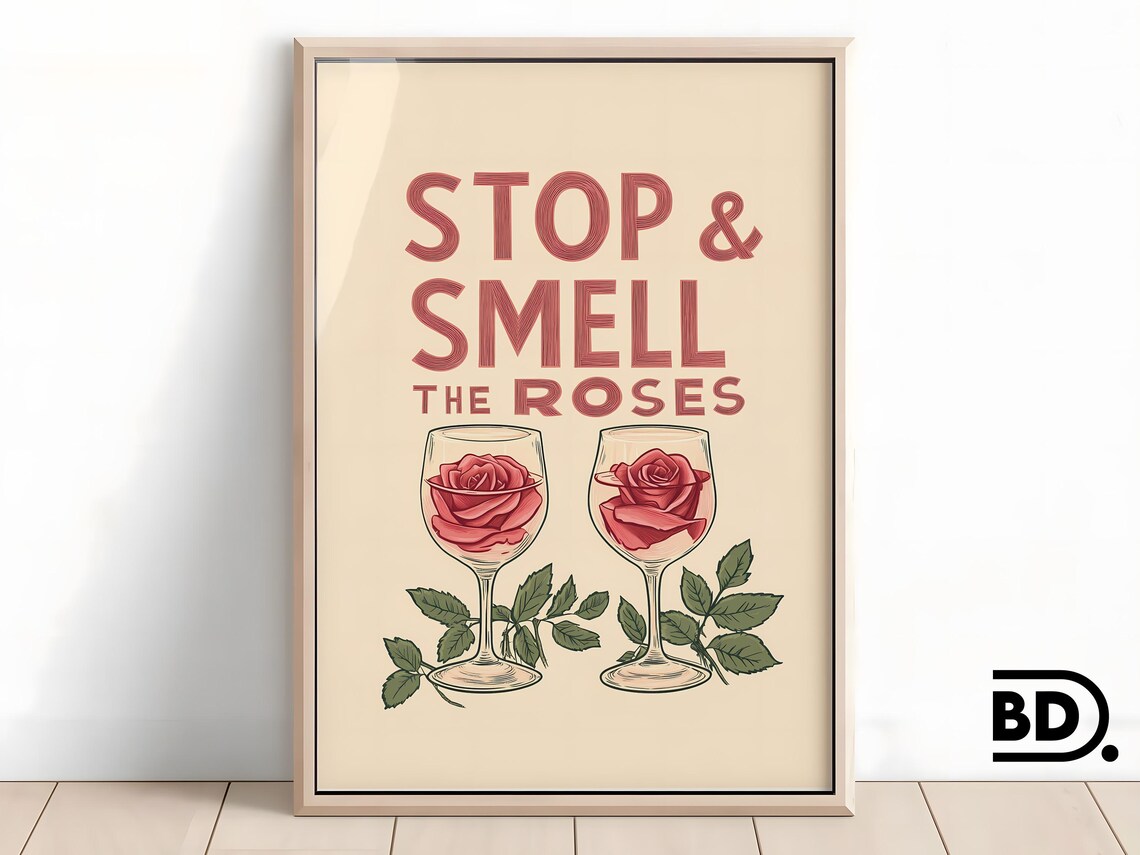 Stop and Smell the Roses Wine Glasses Floral Quote Kitchen Wall Art