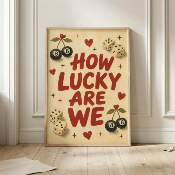 How Lucky Are We Poster, Retro Quote Wall Art