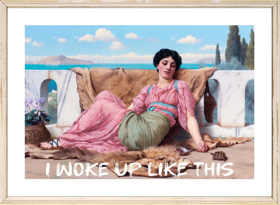 I Woke Up Like This Classical Beauty Terrace Altered Art Print