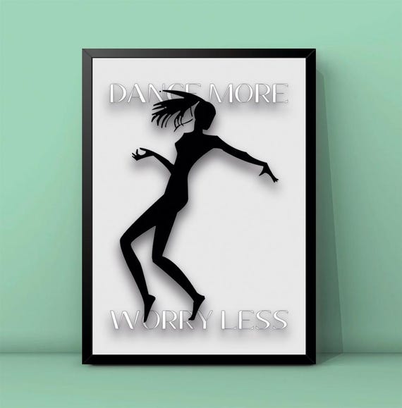Black And White Dance More Worry Less Poster Dance Wall Art Quote Poster Dancing Girl Print Cute Dance Art Bedroom Wall Art