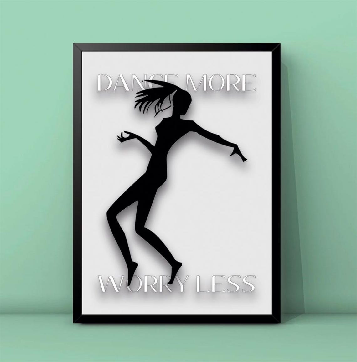 Dance More Worry Less Black White Dancer Silhouette Quote Poster