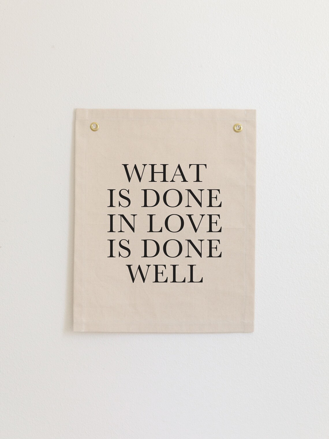 What Is Done In Love Is Done Well Scripture Wall Flag