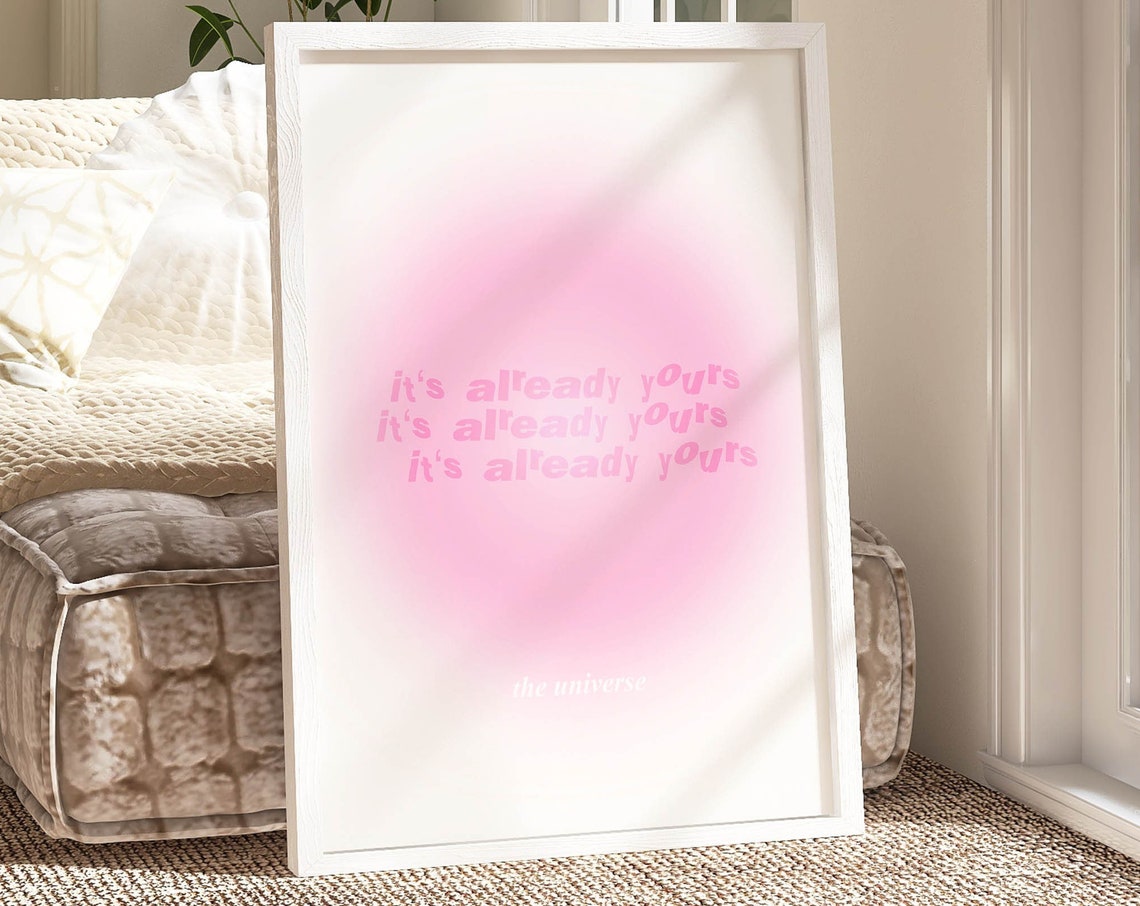 Pink Aura Its Already Yours Manifestation Affirmation Quote Poster