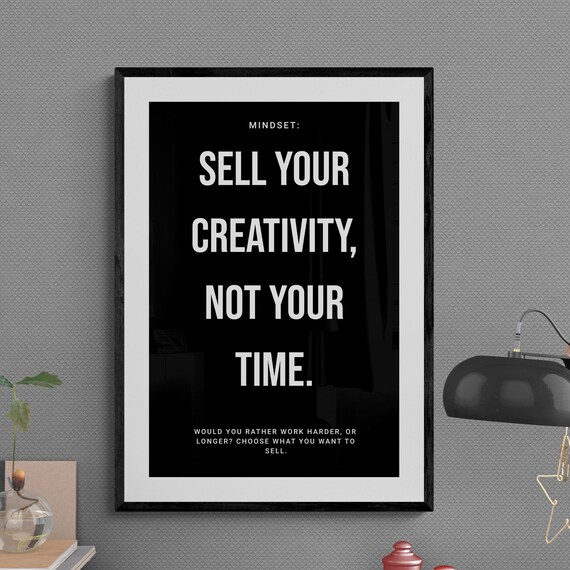 Sell Your Creativity Not Your Time Entrepreneur Mindset Poster Art