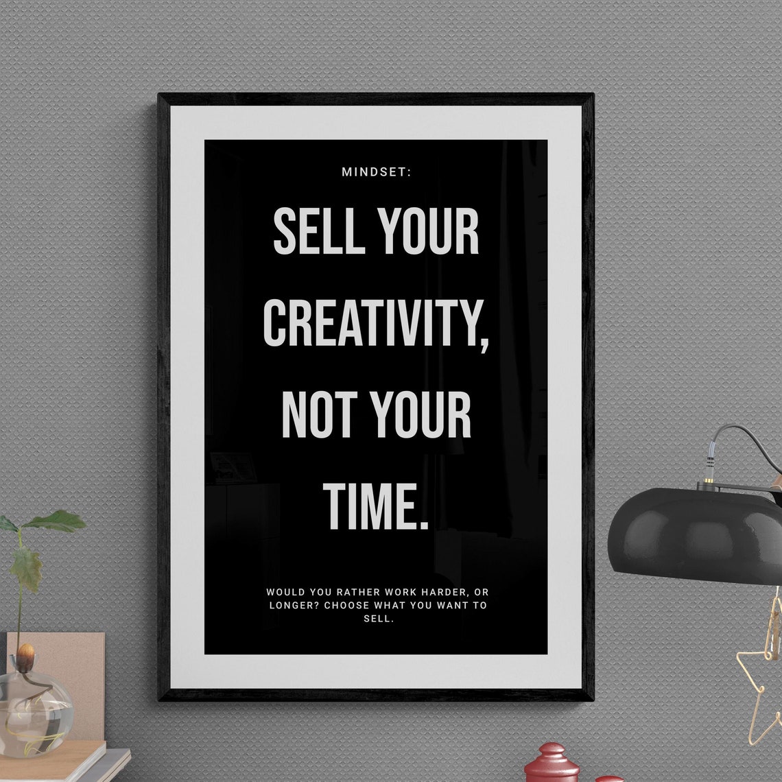 Sell Your Creativity Not Your Time Entrepreneur Mindset Poster Art