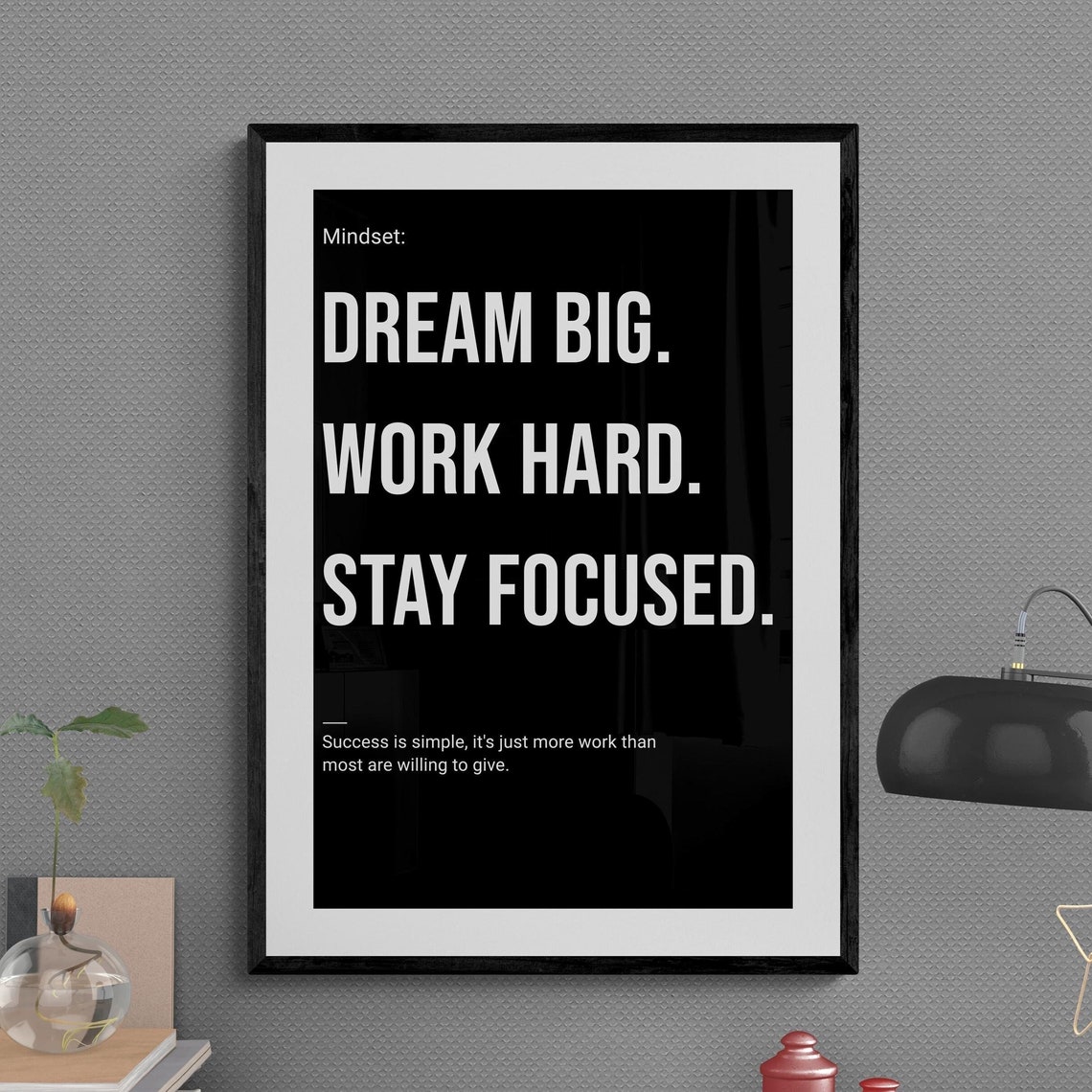 Dream Big Work Hard Stay Focused Black Mindset Office Quote Poster - Image 2