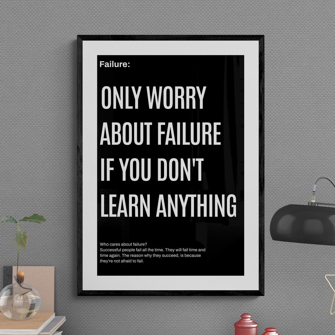 Only Worry About Failure If You Do Not Learn Anything Poster Art