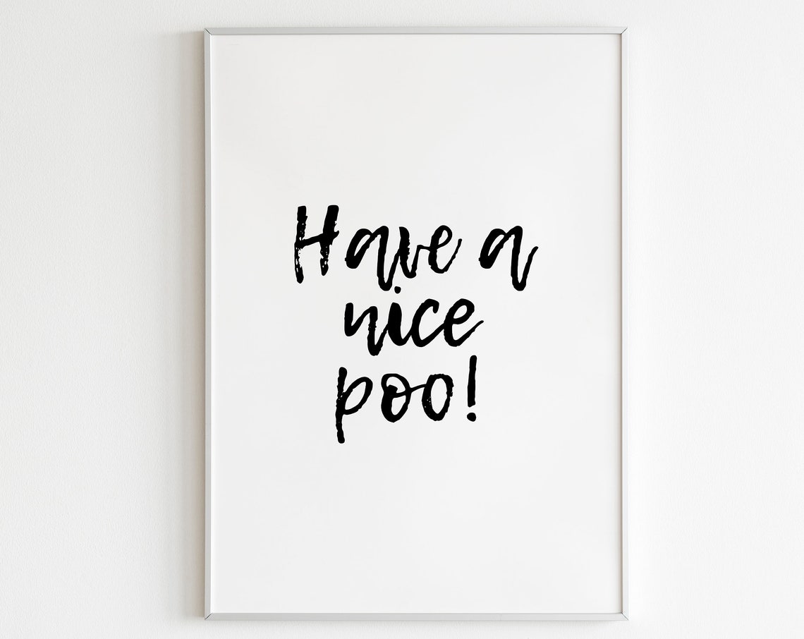 Have A Nice Poo Funny Cheeky Bathroom Typography Humor Print