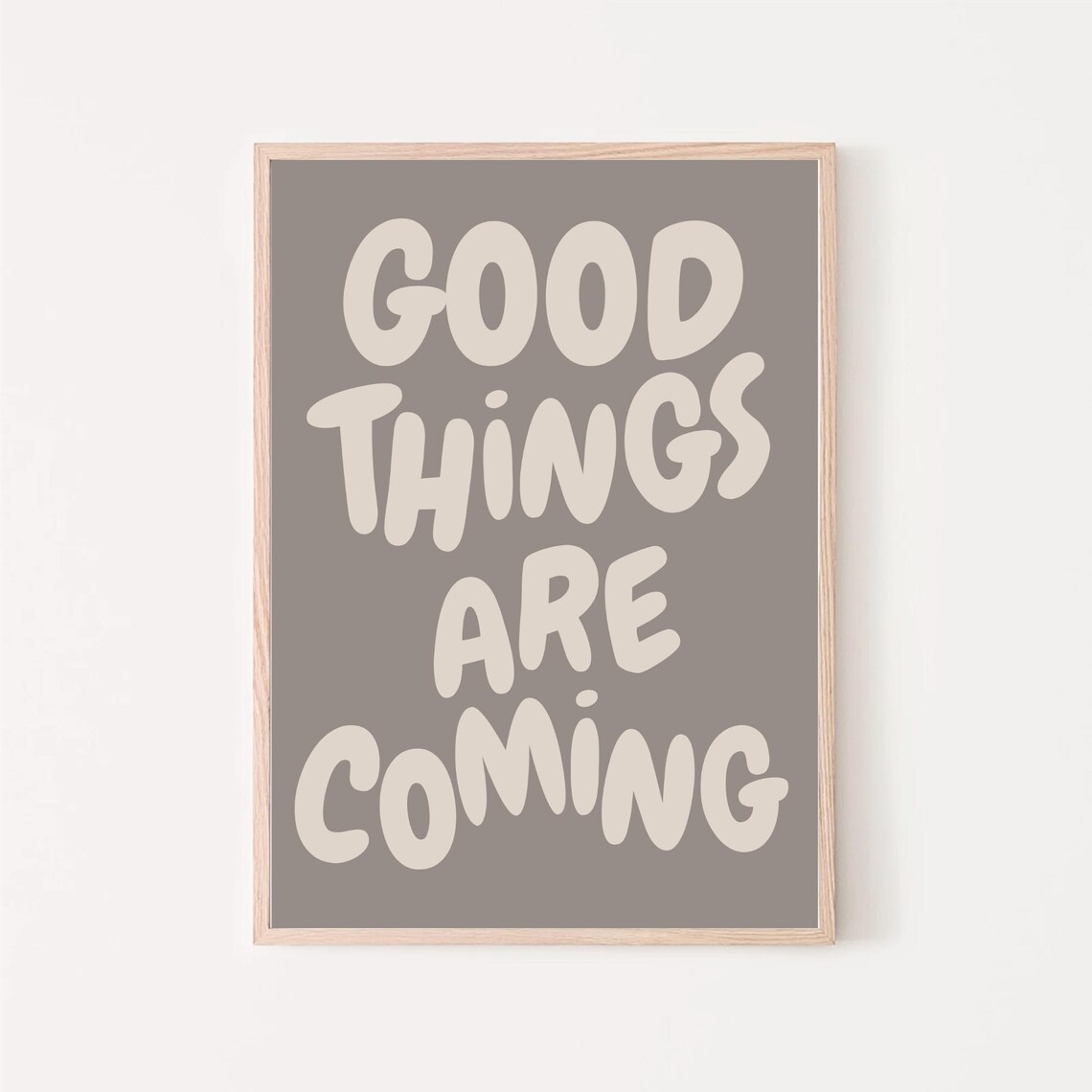 Good Things Are Coming Bubble Letter Affirmation Gray Poster