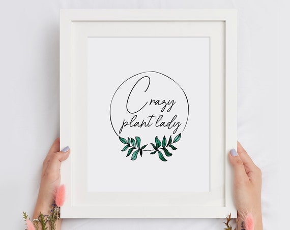 Crazy Plant Lady Script Quote Poster with Botanical Leaf Wreath