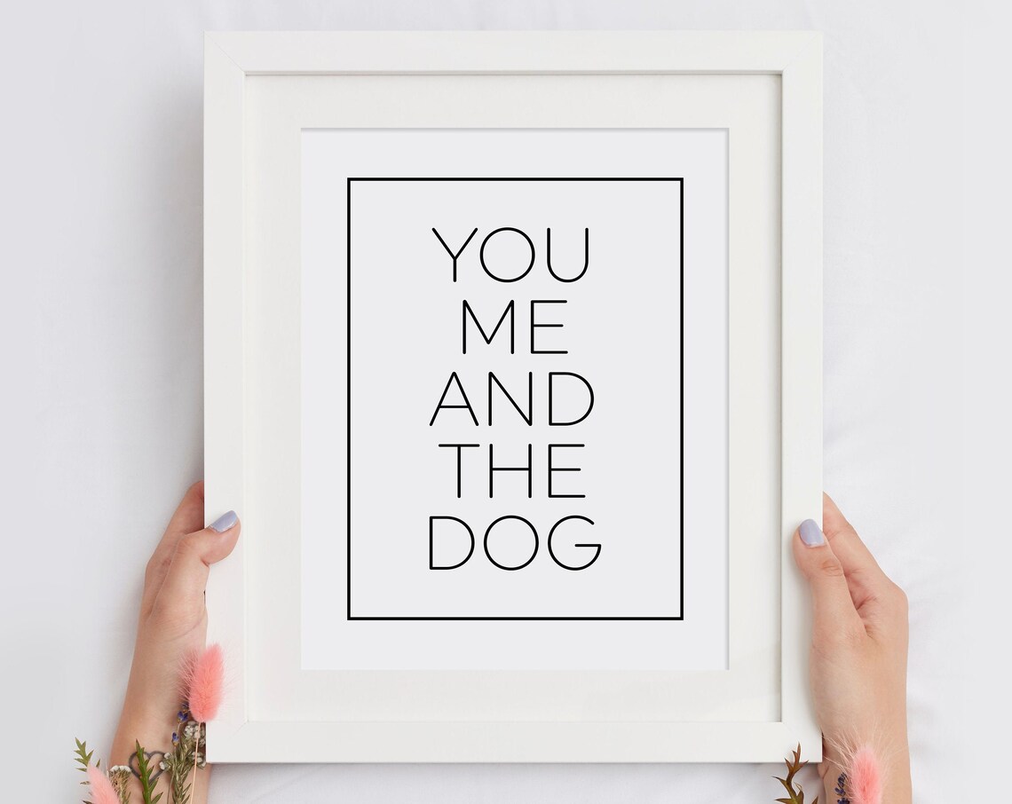 You Me And The Dog Minimalist Dog Lover Quote Typography Poster