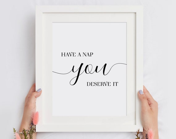 Have A Nap You Deserve It Cozy Bedroom Sweet Rest Quote Poster
