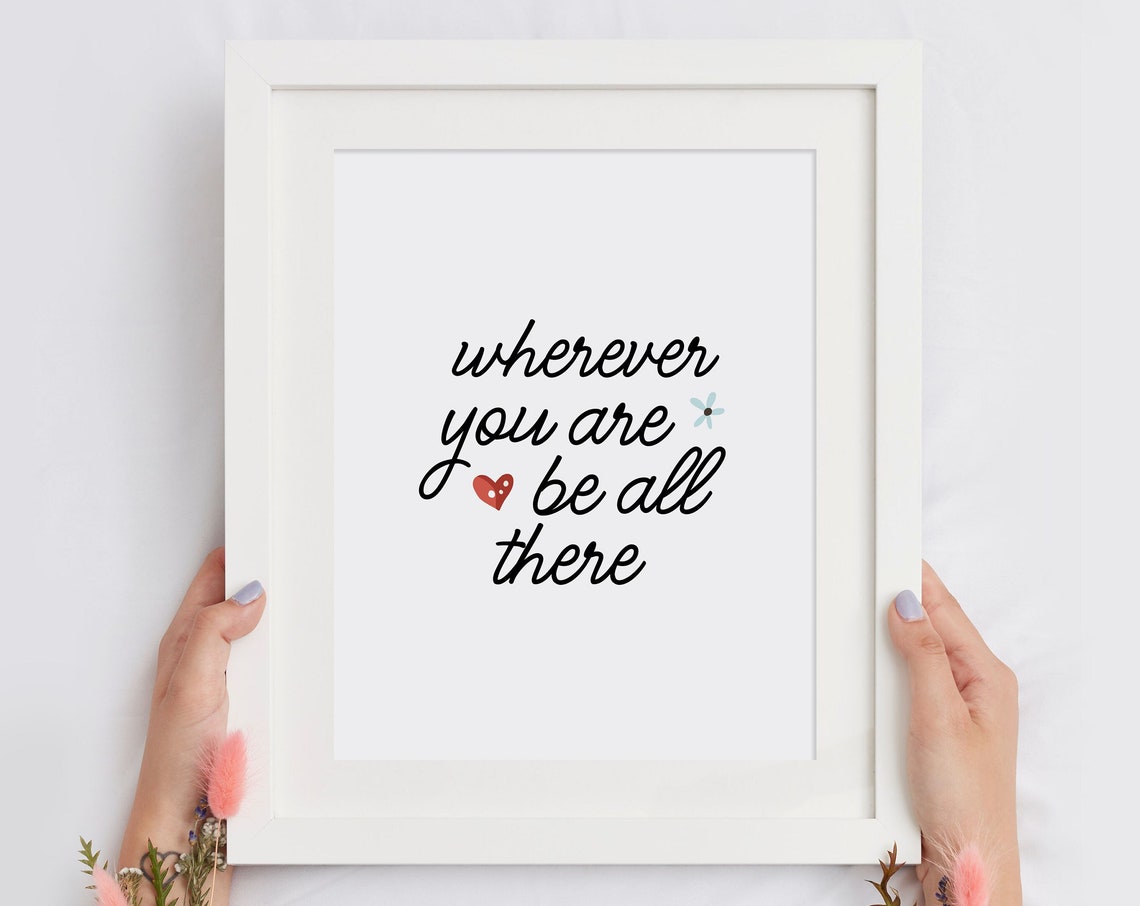 Wherever You Are Be All There Mindfulness Script Quote Poster Decor