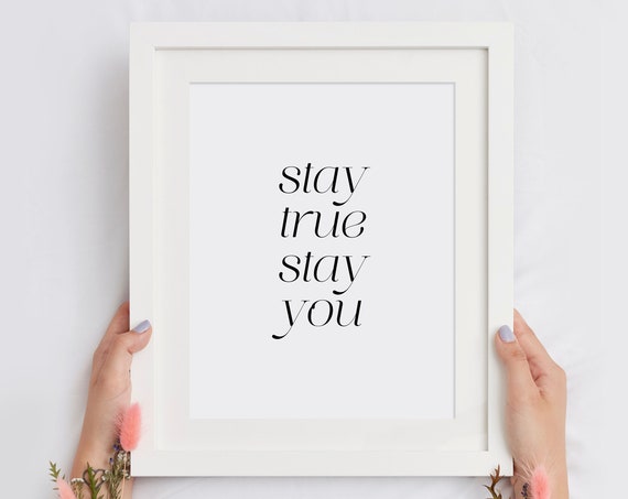 Stay True Stay You Minimalist Quote Poster Bedroom Wall Decor