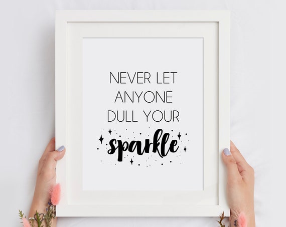 Never Let Anyone Dull Your Sparkle Uplifting Bedroom Quote Poster