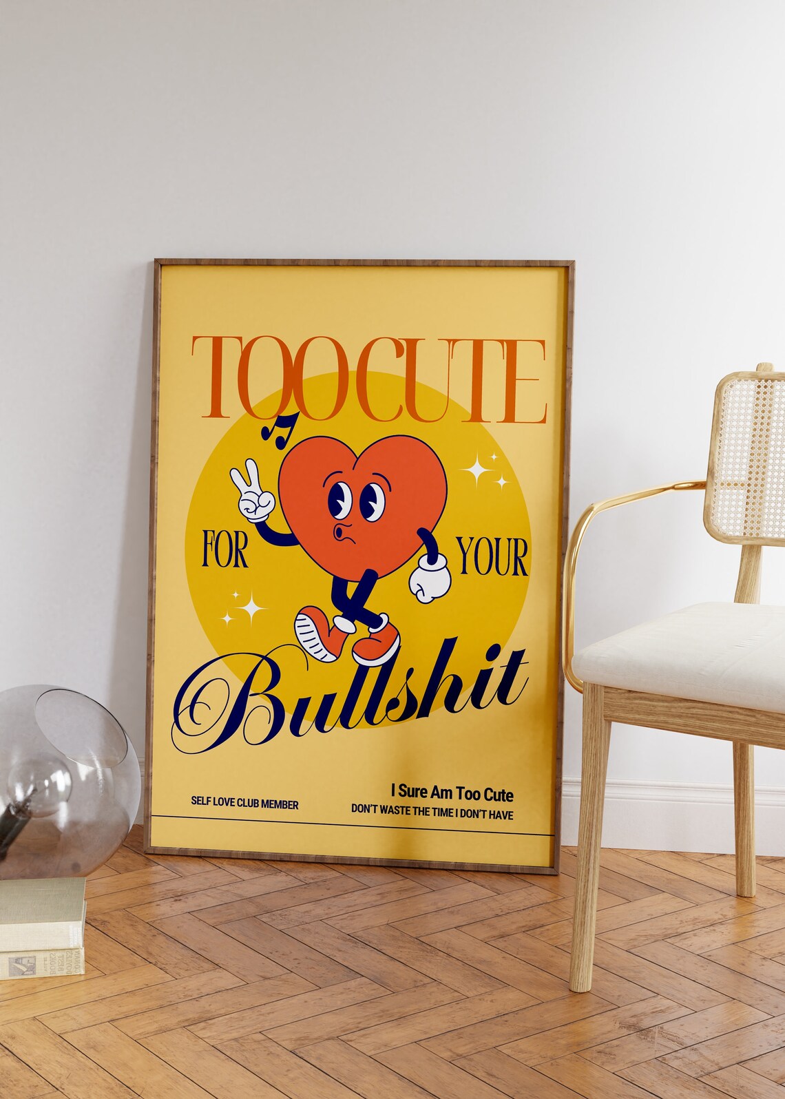 Too Cute For Your Bullshit Retro Heart Mascot Self Love Club Poster
