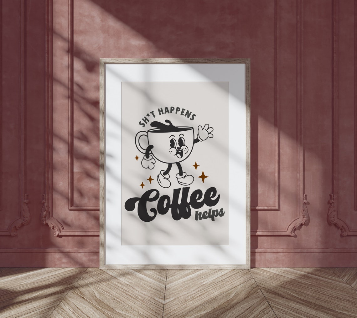 Shit Happens Coffee Helps Retro Mascot Funny Kitchen Coffee Poster - Image 2