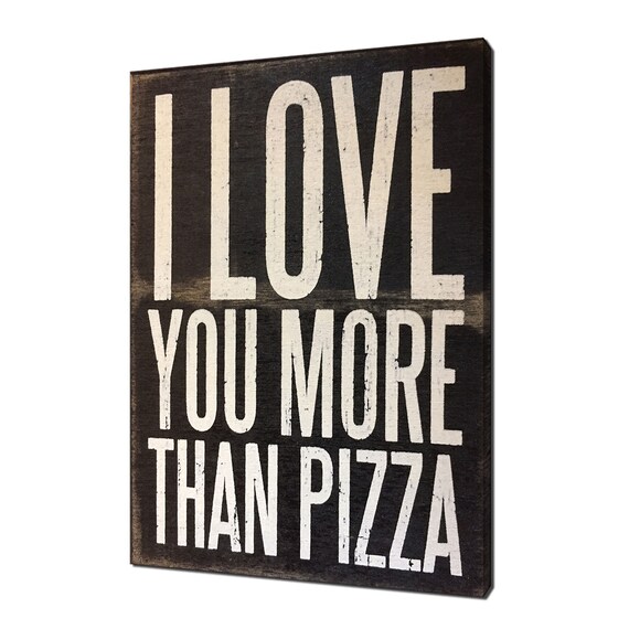 I Love You More Than Pizza Rustic Farmhouse Wood Sign Style Quote Wall Art