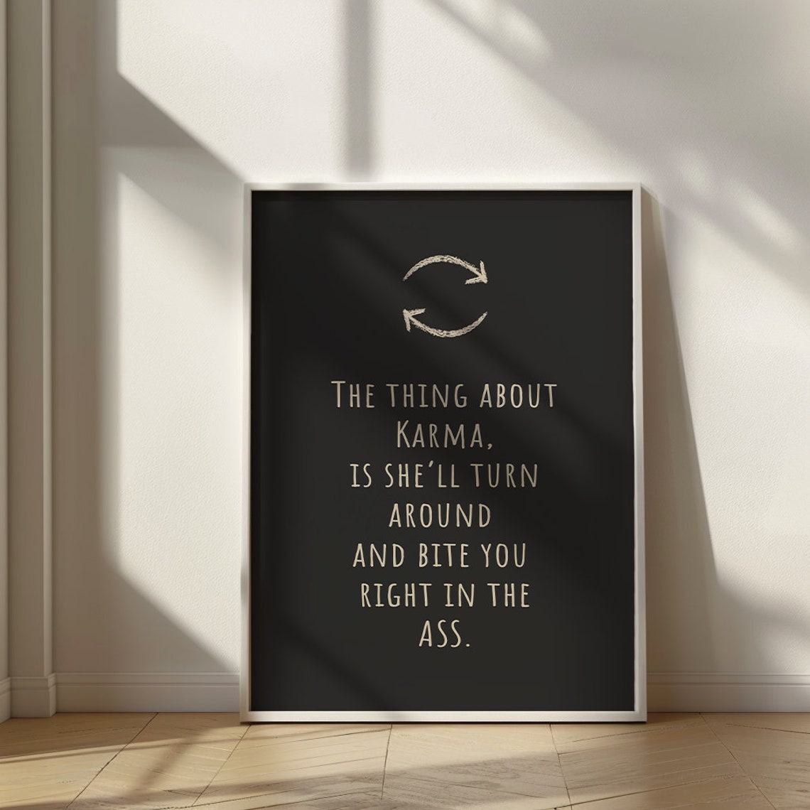 Karma Funny Quote She Will Turn Around and Bite You Sassy Poster - Image 3