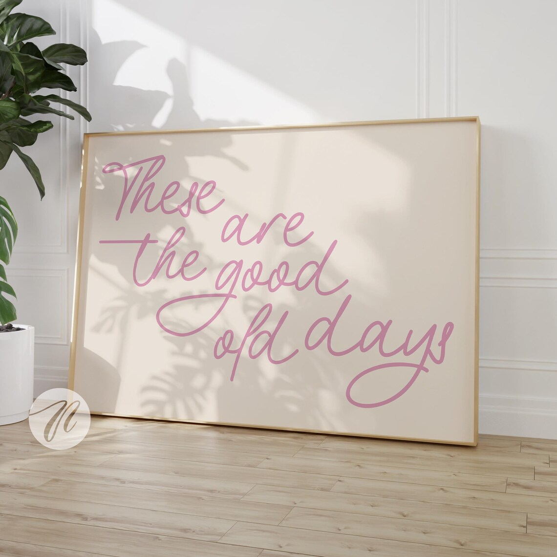 These Are The Good Old Days Cute Typography Poster