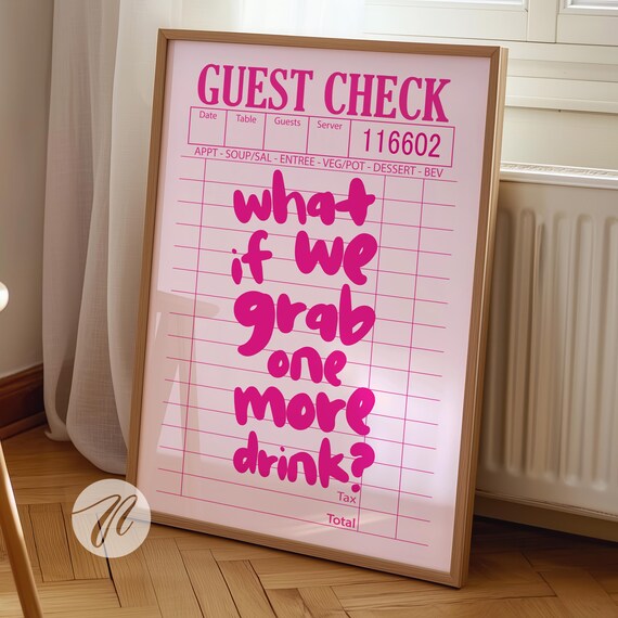 What If We Grab One More Drink Pink Guest Check Quote Poster