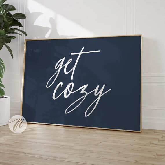 Get Cozy Navy Blue Minimalist Typography Poster For Living Room