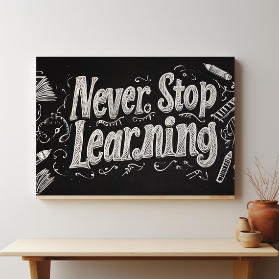 Never Stop Learning Chalkboard Quote Print Classroom Inspiration Wall Art Decor