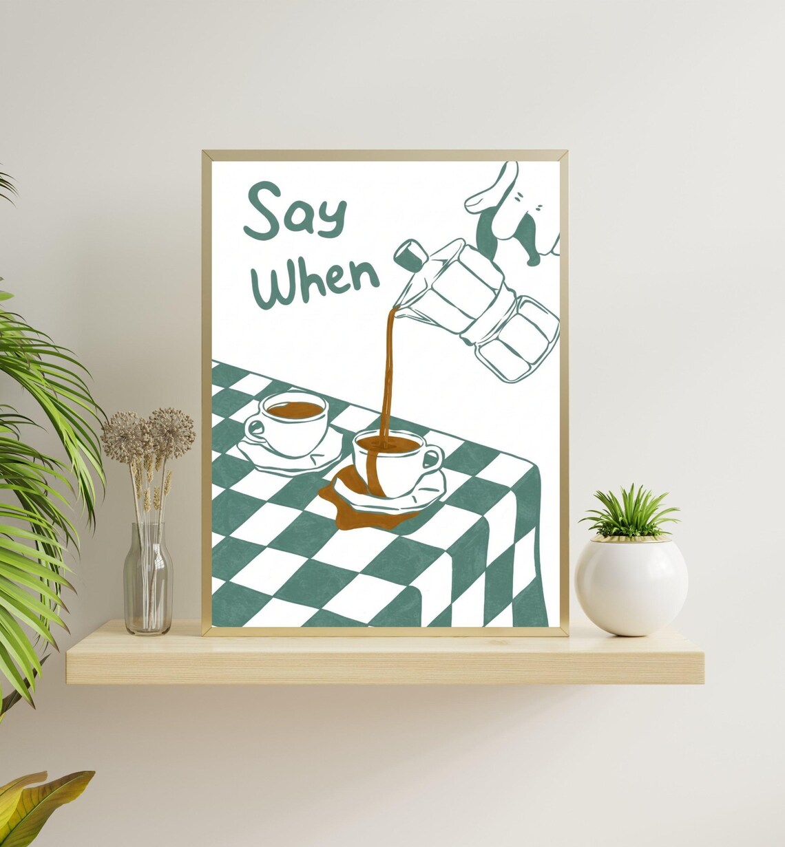 Say When Moka Pot Pouring Coffee Checkered Table Quirky Kitchen Wall Art