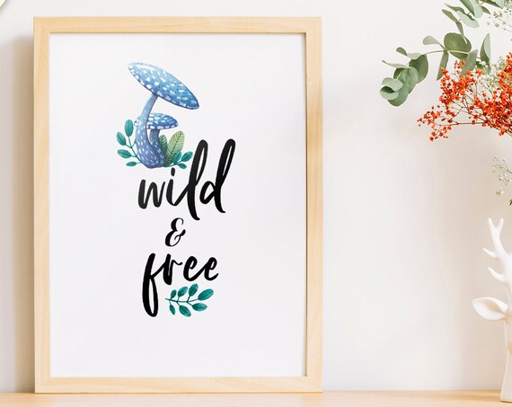 Wild and Free Blue Mushroom Watercolor Inspirational Quote Poster