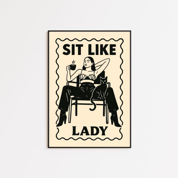 Sit Like A Lady Bold Feminist Poster With Cat And Coffee Illustration