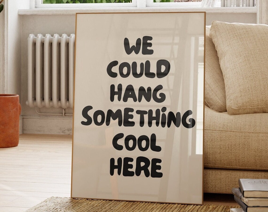 We Could Hang Something Cool Here, Retro Typography Print