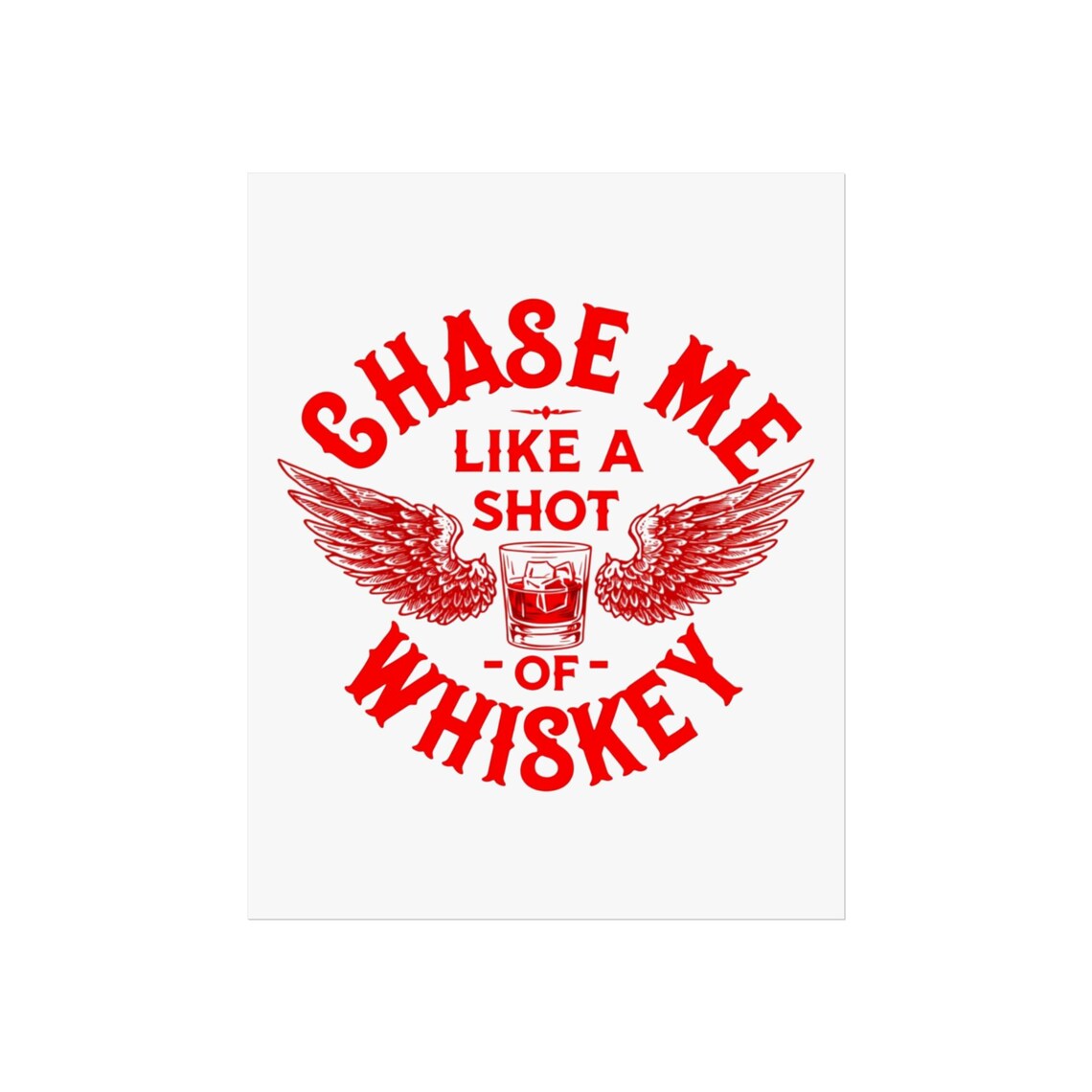 Bold Red Chase Me Like a Shot of Whiskey Western Quote Poster
