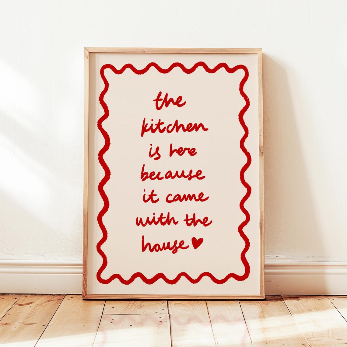 The Kitchen Is Here Because It Came with the House Red Script Poster