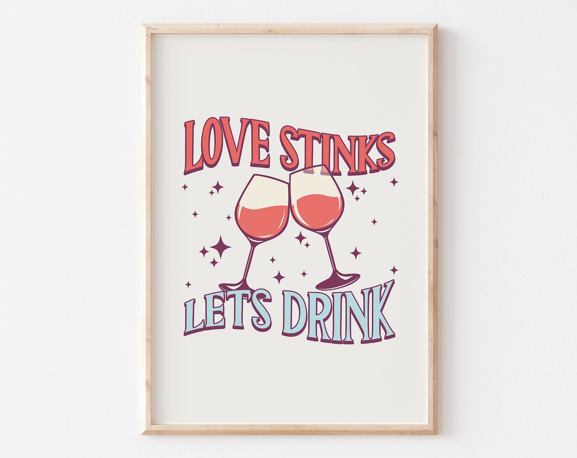 Love Stinks Lets Drink Funny Wine Anti Valentine Quote Art Poster