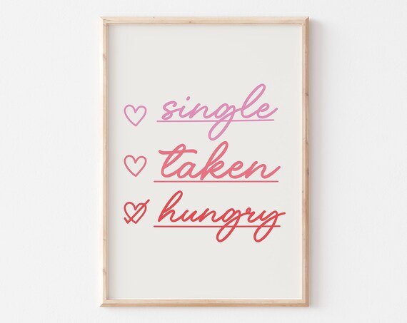Single Taken Hungry Print Trendy Valentines Day Art Funny Retro Valentines Png Anti Valentines Sublimation Png Girly Prints