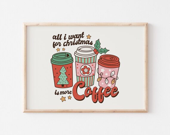 All I Want for Christmas Is More Coffee Three Cups Row Poster