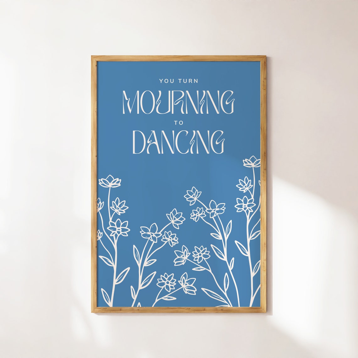 You Turn Mourning to Dancing Psalm 30 Blue Floral Bible Poster