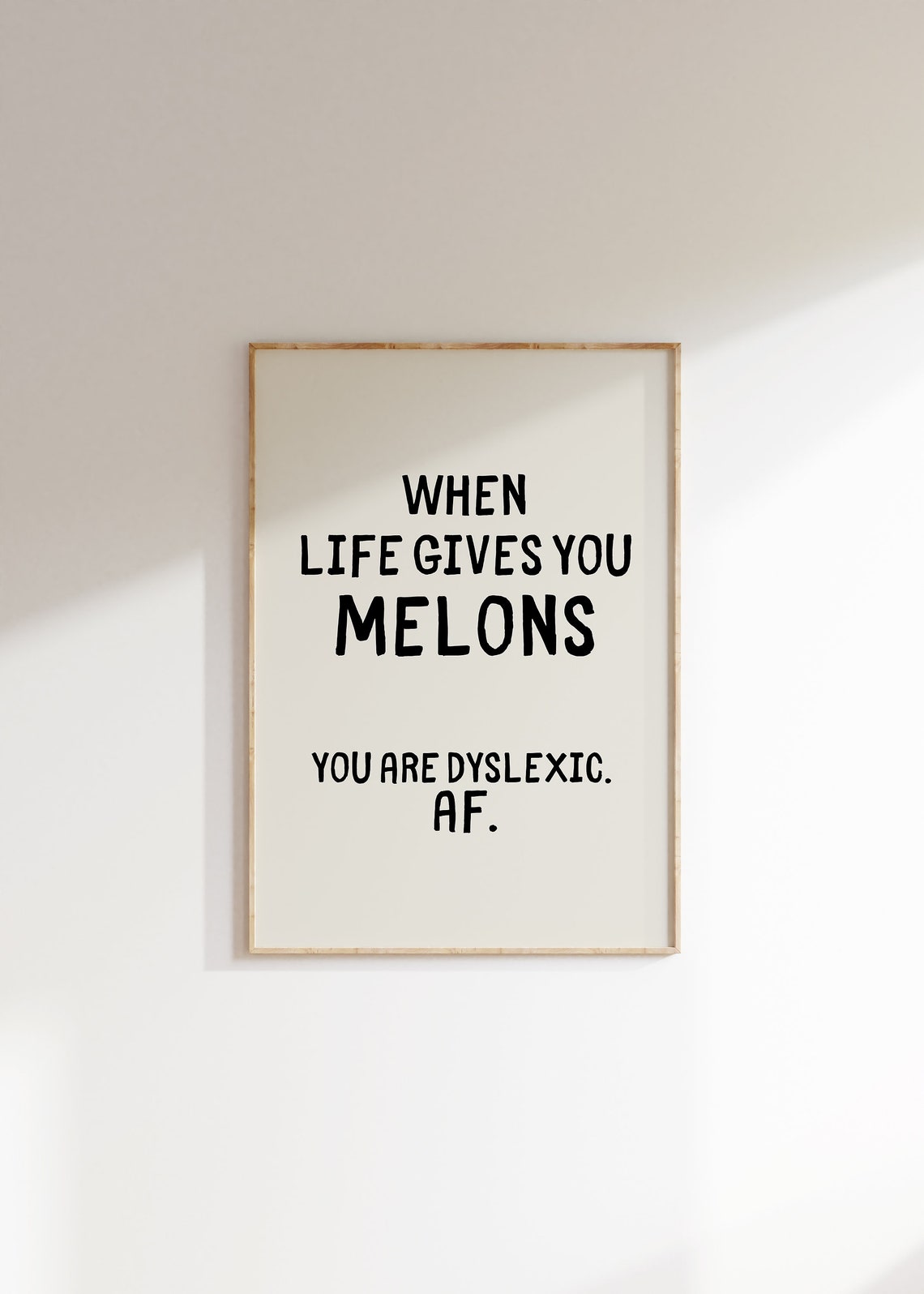 When Life Gives You Melons You Are Dyslexic AF Funny Quote Poster - Image 4